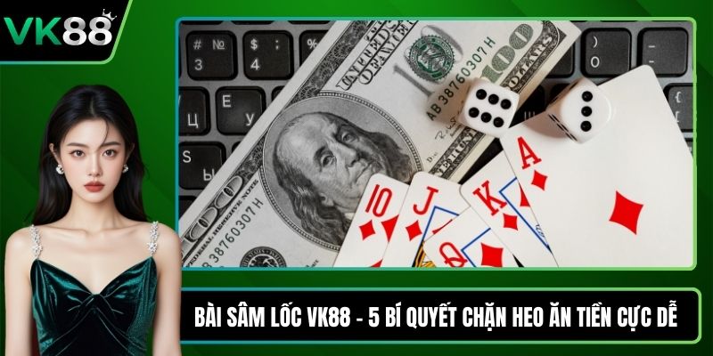 Bài sâm lốc VK88