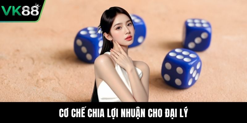 Cơ chế chia lợi nhuận cho đại lý