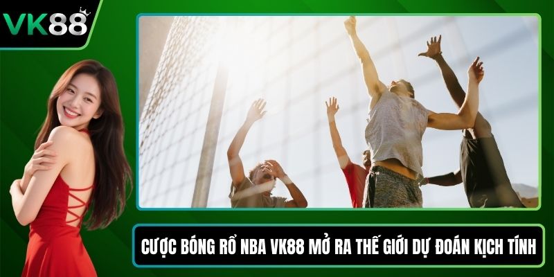 cược bóng rổ NBA VK88