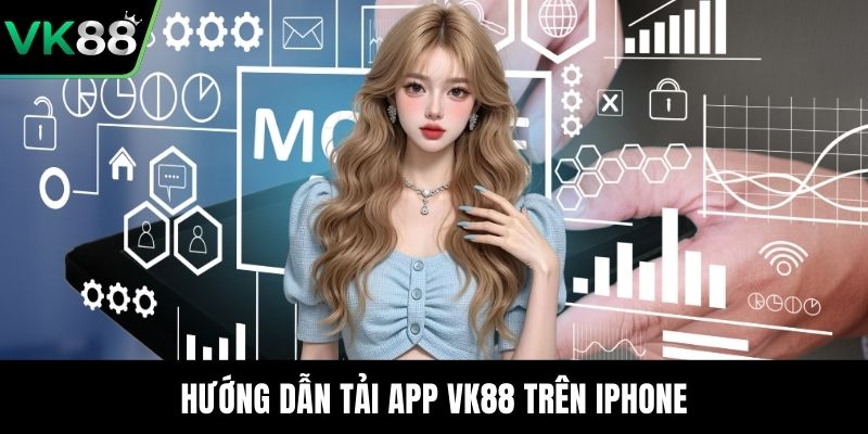 Hướng dẫn tải app VK88 trên iPhone