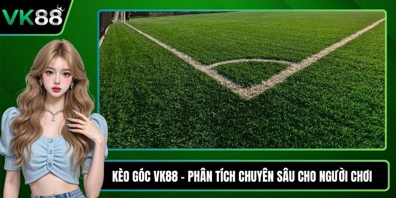 Kèo góc VK88