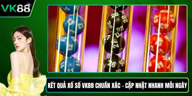 Kết quả xổ số VK88