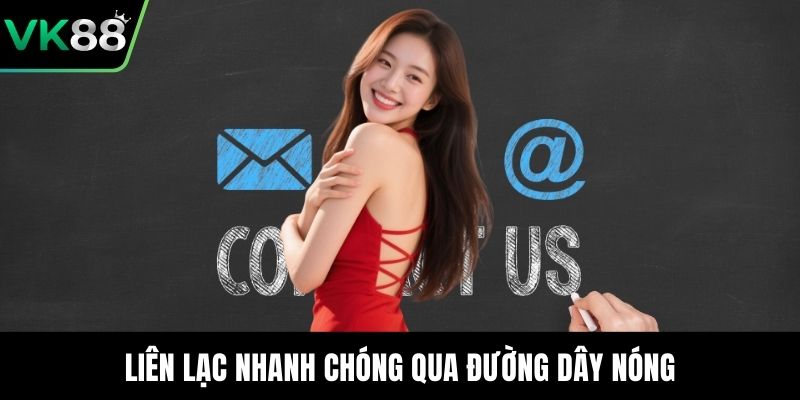 Liên lạc nhanh chóng qua đường dây nóng